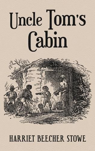 Cover image for Uncle Tom's Cabin: With Original 1852 Illustrations by Hammett Billings