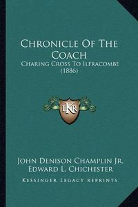 Cover image for Chronicle of the Coach: Charing Cross to Ilfracombe (1886)