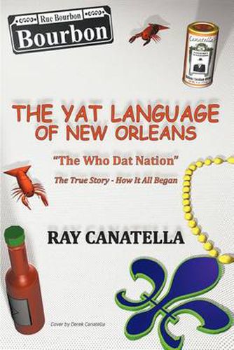 Cover image for The YAT Language of New Orleans: THE WHO DAT NATION / The True Story - How It All Began