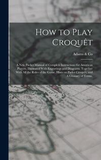 Cover image for How to Play Croquet