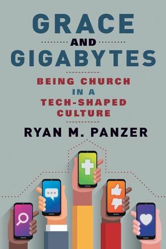 Cover image for Grace and Gigabytes: Being Church in a Tech-Shaped Culture