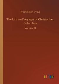 Cover image for The Life and Voyages of Christopher Columbus