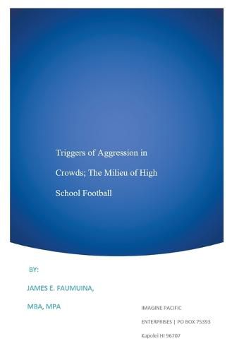 Cover image for Triggers of Aggression in Crowds; The Milieu of High School Football