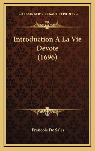 Introduction a la Vie Devote (1696) Introduction a la Vie Devote (1696)