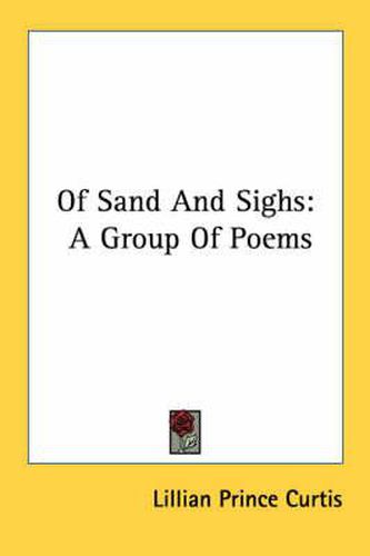 Cover image for Of Sand and Sighs: A Group of Poems