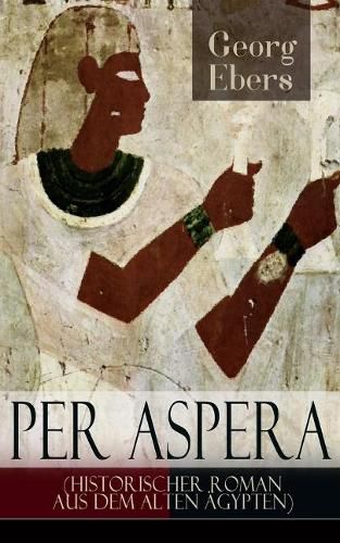 Cover image for Per aspera (Historischer Roman aus dem alten AEgypten)