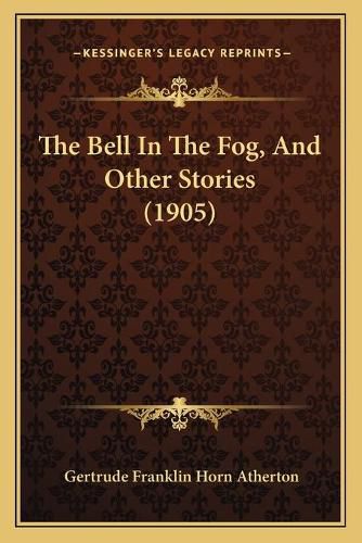 Cover image for The Bell in the Fog, and Other Stories (1905)