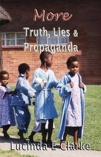 Cover image for More Truth, Lies and Propaganda