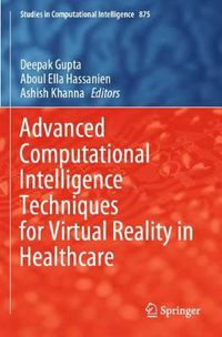 Cover image for Advanced Computational Intelligence Techniques for Virtual Reality in Healthcare