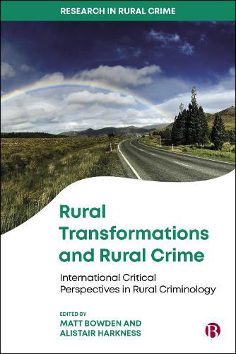 Cover image for Rural Transformations and Rural Crime: International Critical Perspectives in Rural Criminology