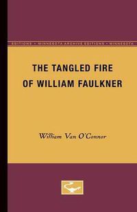Cover image for The Tangled Fire of William Faulkner