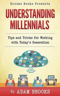 Cover image for Understanding Millennials: A guide to working with todays generation