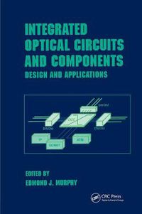 Cover image for Integrated Optical Circuits and Components: Design and Applications