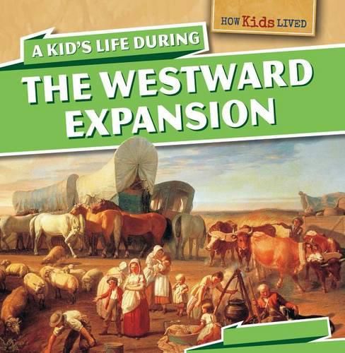 A Kid's Life During the Westward Expansion