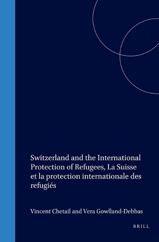 Cover image for Switzerland and the International Protection of Refugees, La Suisse et la protection internationale des refugies