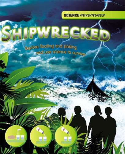 Cover image for Science Adventures: Shipwrecked! - Explore floating and sinking and use science to survive