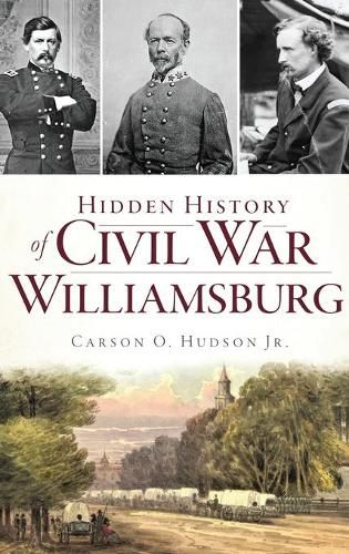 Cover image for Hidden History of Civil War Williamsburg