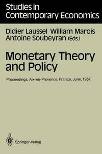 Cover image for Monetary Theory and Policy: Proceedings of the Fourth International Conference on Monetary Economics and Banking Held in Aix-en-Provence, France, June 1987