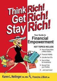 Cover image for Think Rich! Get Rich! Stay Rich!