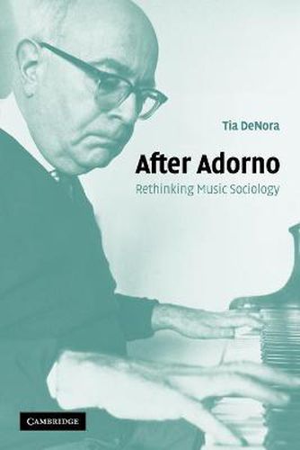 Cover image for After Adorno: Rethinking Music Sociology