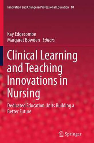 Cover image for Clinical Learning and Teaching Innovations in Nursing: Dedicated Education Units Building a Better Future
