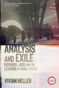 Cover image for Analysis and Exile: Boyhood, Loss, and the Lessons of Anna Freud