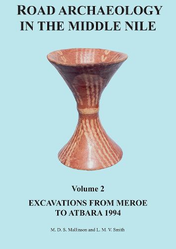 Cover image for Road Archaeology in the Middle Nile: Volume 2: Excavations from Meroe to Atbara 1994