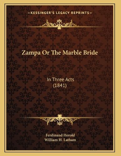 Cover image for Zampa or the Marble Bride: In Three Acts (1841)