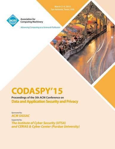 Cover image for CODASPY 15 Fifth ACM Conference on Data and Application Security and Privacy