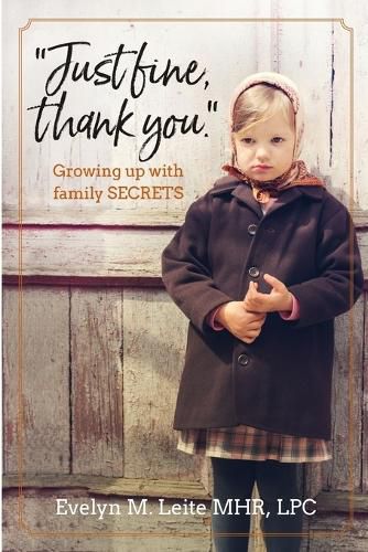 Cover image for Just Fine Thank You: Growing Up with Family Secrets