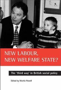 Cover image for New Labour, new welfare state?: The 'third way' in British social policy