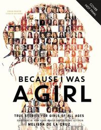 Cover image for Because I Was a Girl: True Stories for Girls of All Ages
