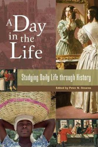 A Day in the Life: Studying Daily Life through History