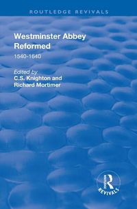 Cover image for Westminster Abbey Reformed: 1540-1640