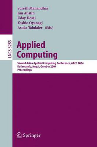 Cover image for Applied Computing: Second Asian Applied Computing Conference, AACC 2004, Kathmandu, Nepal, October 29-31, 2004. Proceedings