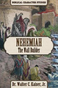 Cover image for Nehemiah: The Wall Builder