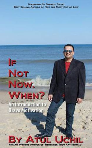 Cover image for If Not Now, When? an Introduction to Bravo Motivation