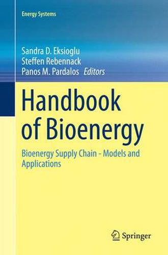 Cover image for Handbook of Bioenergy: Bioenergy Supply Chain - Models and Applications