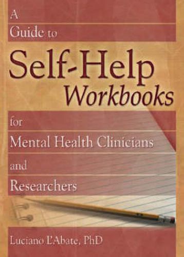 Cover image for A Guide to Self-Help Workbooks for Mental Health Clinicians and Researchers