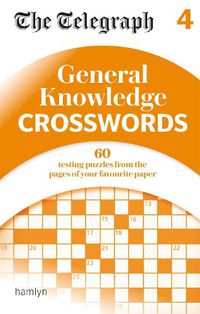 Cover image for The Telegraph: General Knowledge Crosswords 4