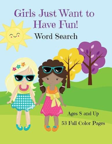 Cover image for Girls Just Want To Have Fun Word Search Activity Book