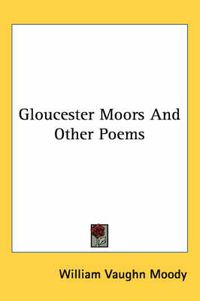 Cover image for Gloucester Moors and Other Poems