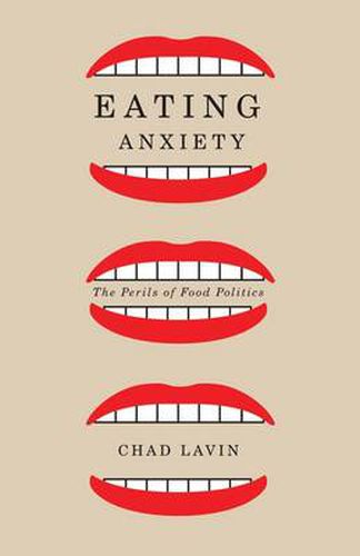 Cover image for Eating Anxiety: The Perils of Food Politics