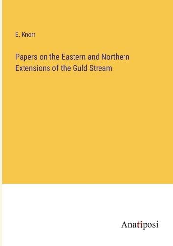 Cover image for Papers on the Eastern and Northern Extensions of the Guld Stream