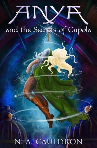 Cover image for Anya and the Secrets of Cupola