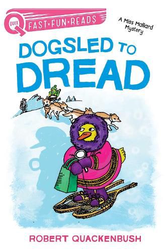 Dogsled to Dread: A Miss Mallard Mystery
