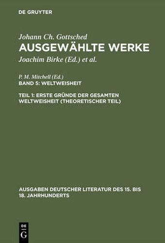 Ausgewahlte Werke, Bd 5/Tl 1, Erste Grunde der gesamten Weltweisheit (Theoretischer Teil)