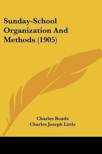 Cover image for Sunday-School Organization and Methods (1905)