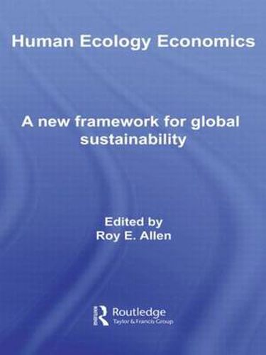 Cover image for Human Ecology Economics: A New Framework for Global Sustainability