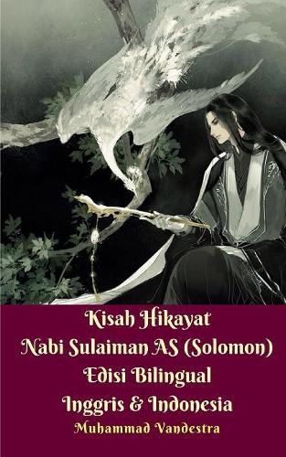 Kisah Hikayat Nabi Sulaiman AS (Solomon) Edisi Bilingual Inggris Dan Indonesia